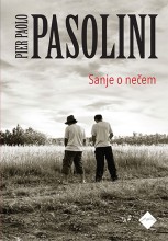 Pier Paolo Pasolini: Sanje o nečem