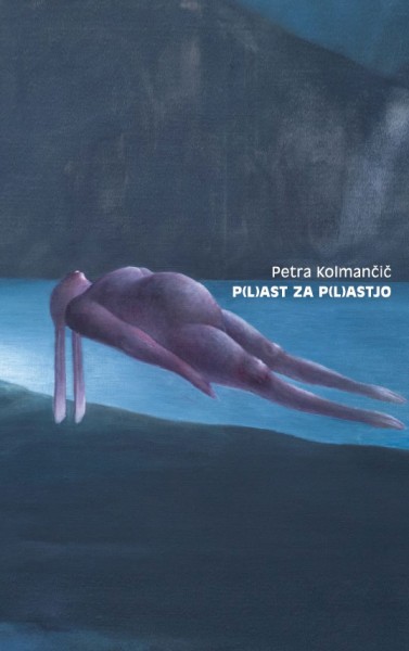 Petra Kolmančič: P(l)ast za p(l)astjo
