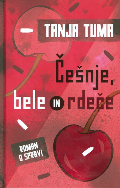 Tanja Tuma: Češnje, bele in rdeče