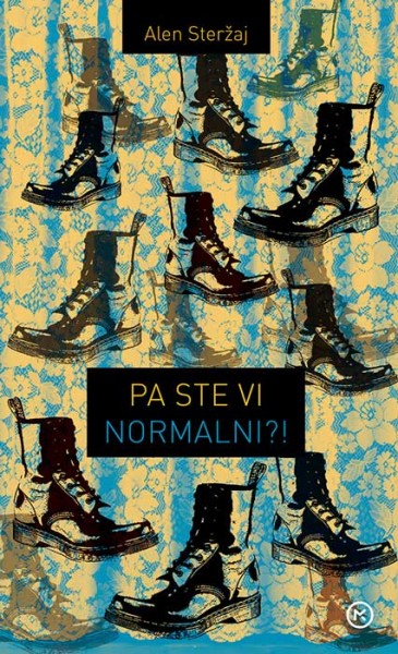 Alen Steržaj: Pa ste vi normalni?!