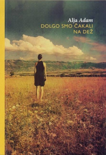 Alja Adam: Dolgo smo čakali na dež