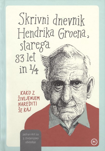 Hendrik Groen, Skrivni dnevnik Hendrika Groena, starega 83 let in ¼