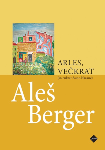 Aleš Berger - Arles, večkrat