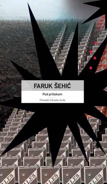Faruk Šehić: Pod pritiskom