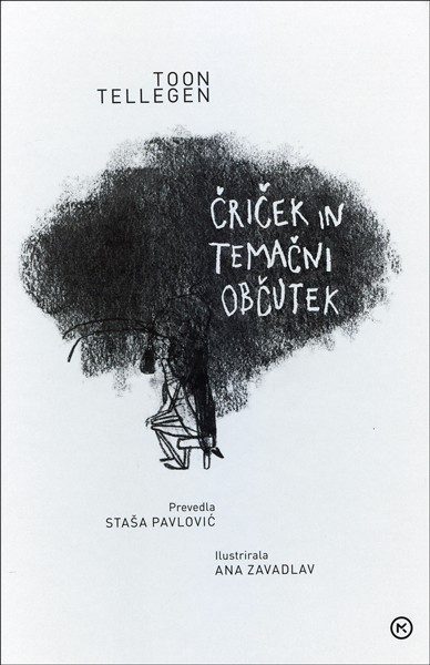 Toon Tellegen in Ana Zavadlav, Čriček in temačni občutek