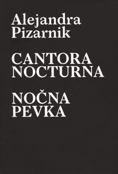 Alejandra Pizarnik, Cantora nocturna = Nočna pevka