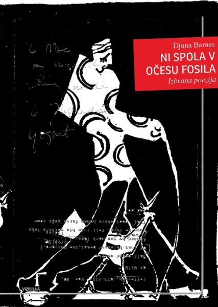 Djuna Barnes, Ni spola v očesu fosila Izbrana poezija Djuna Barnes, Ni spola v očesu fosila Izbrana poezija
