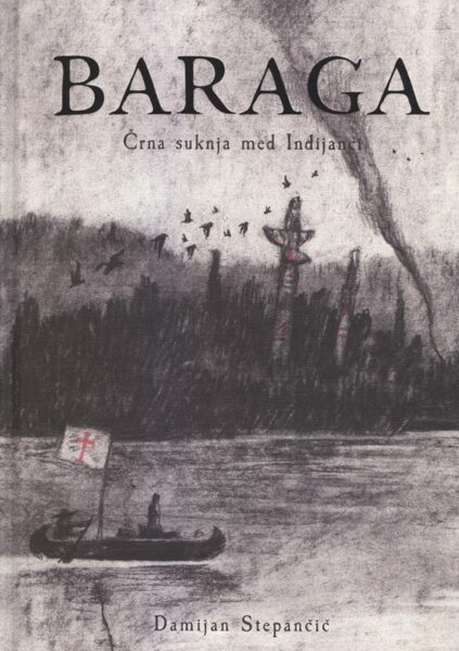 Damijan Stepančič, Baraga - Črna suknja med Indijanci
