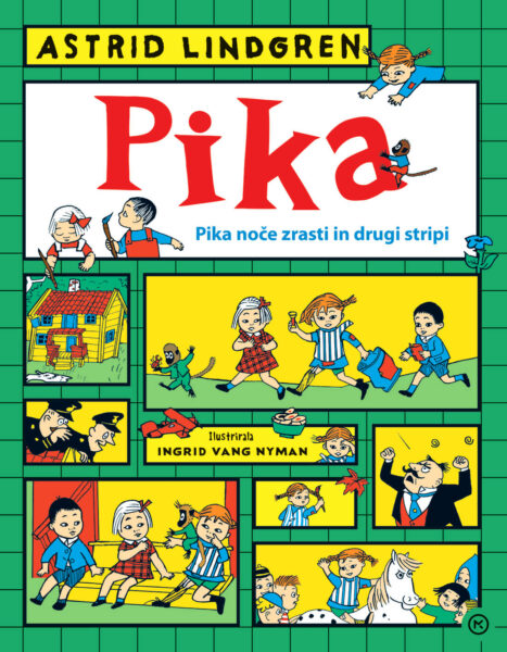 Astrid Lindgren in Ingrid Vang Nyman: Pika noče zrasti in drugi stripi