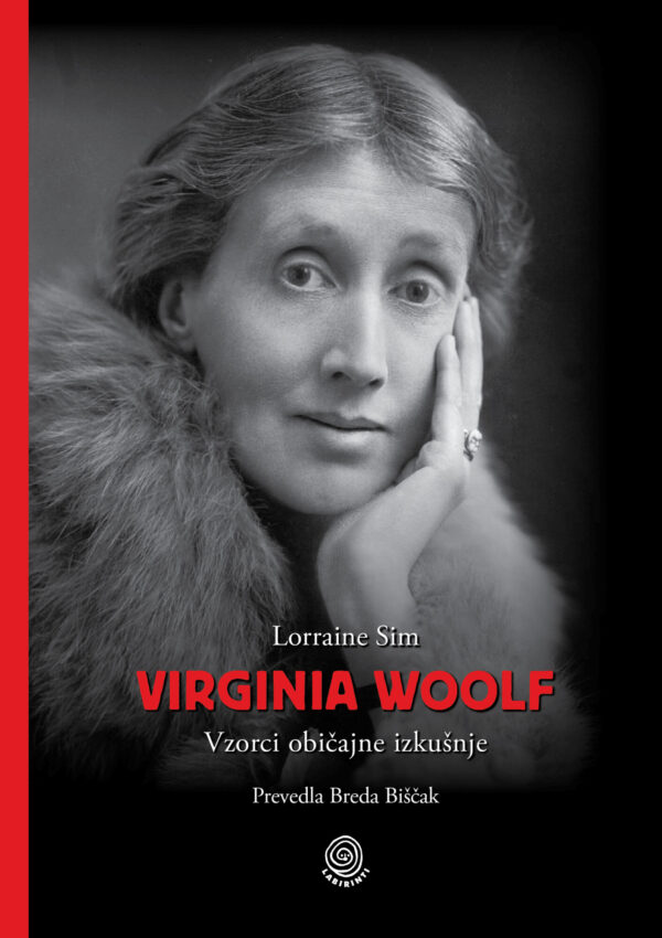 Lorraine Sim: VIRGINIA WOOLF. Vzorci običajne izkušnje Lorraine Sim: VIRGINIA WOOLF. Vzorci običajne izkušnje